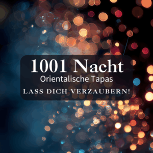1001 Nacht - Orientalische Tapas & Cocktailabend